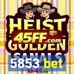 5853 bet